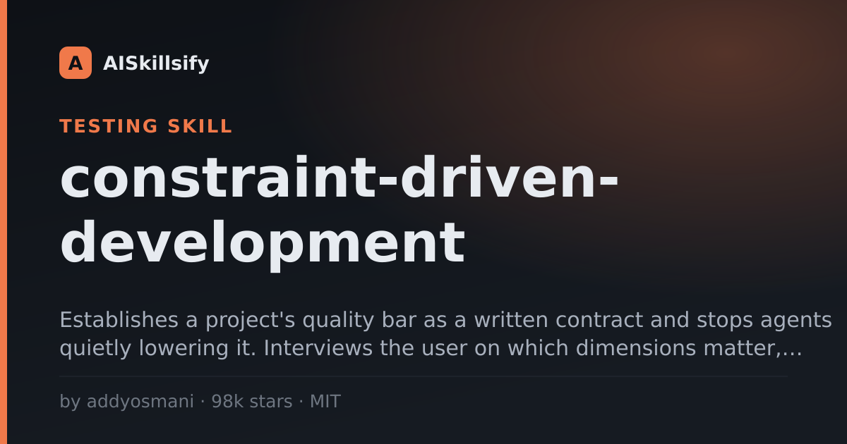 constraint-driven-development skill by addyosmani