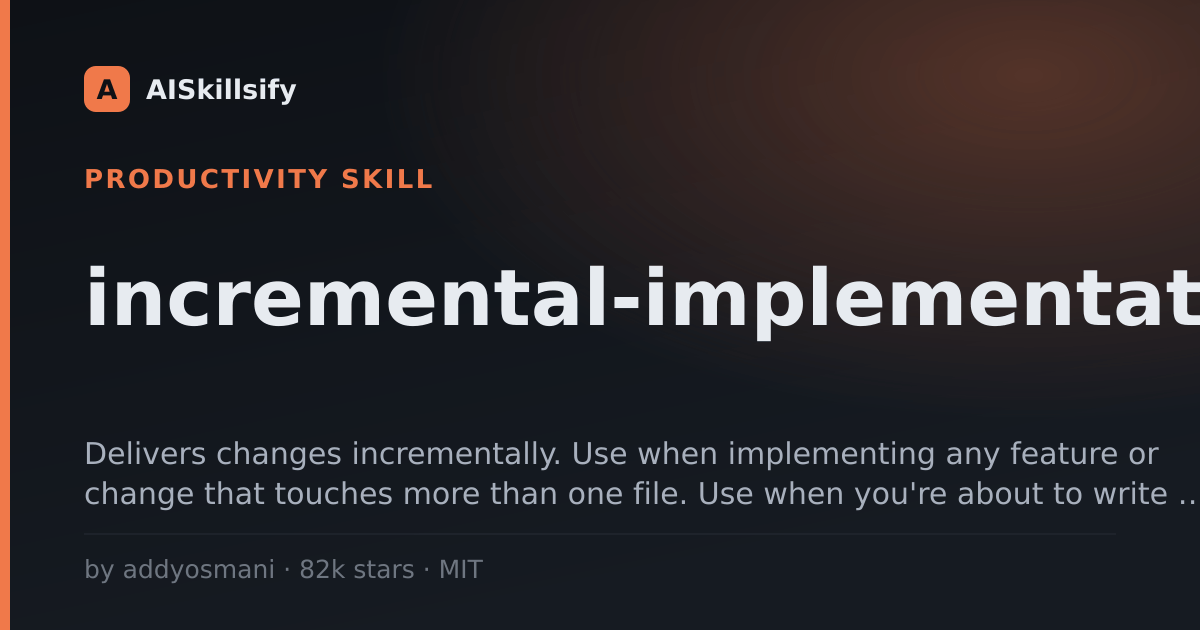incremental-implementation skill by addyosmani