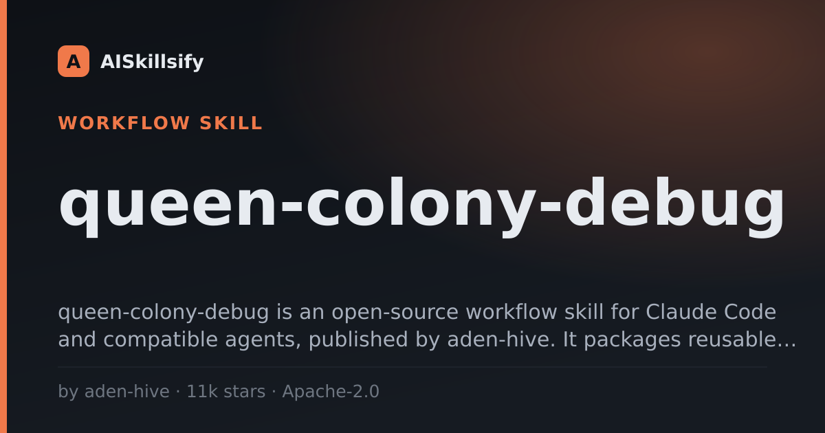queen-colony-debug skill by aden-hive
