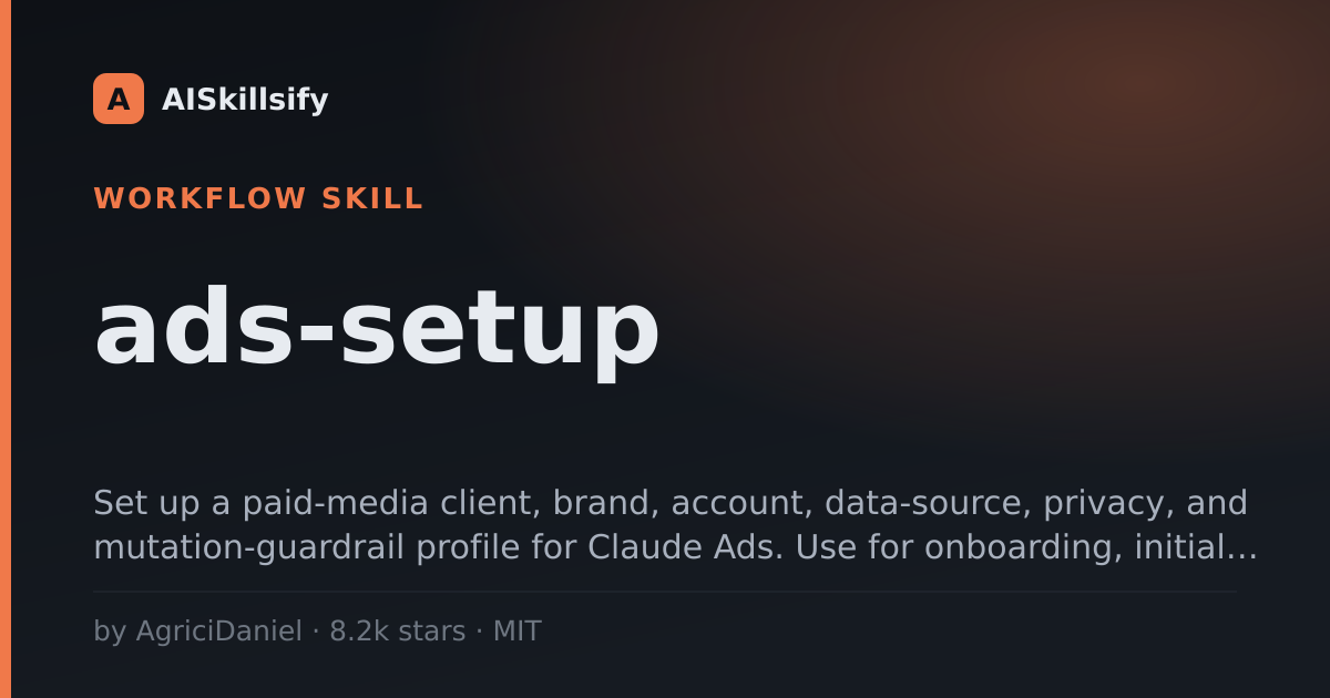 ads-setup skill by AgriciDaniel