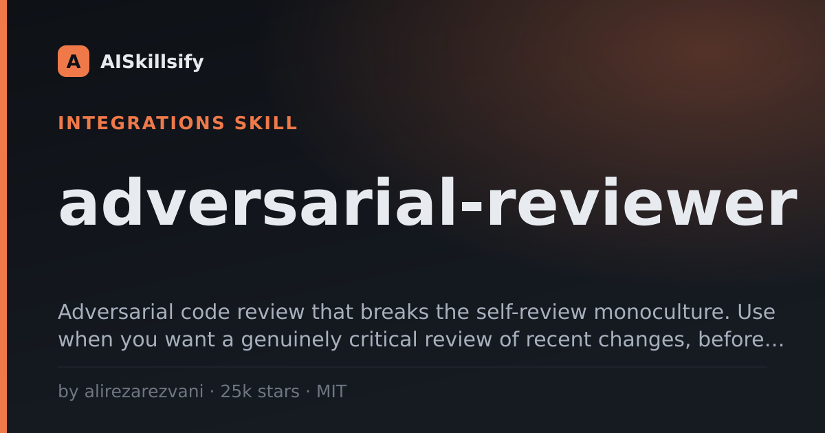adversarial-reviewer skill by alirezarezvani