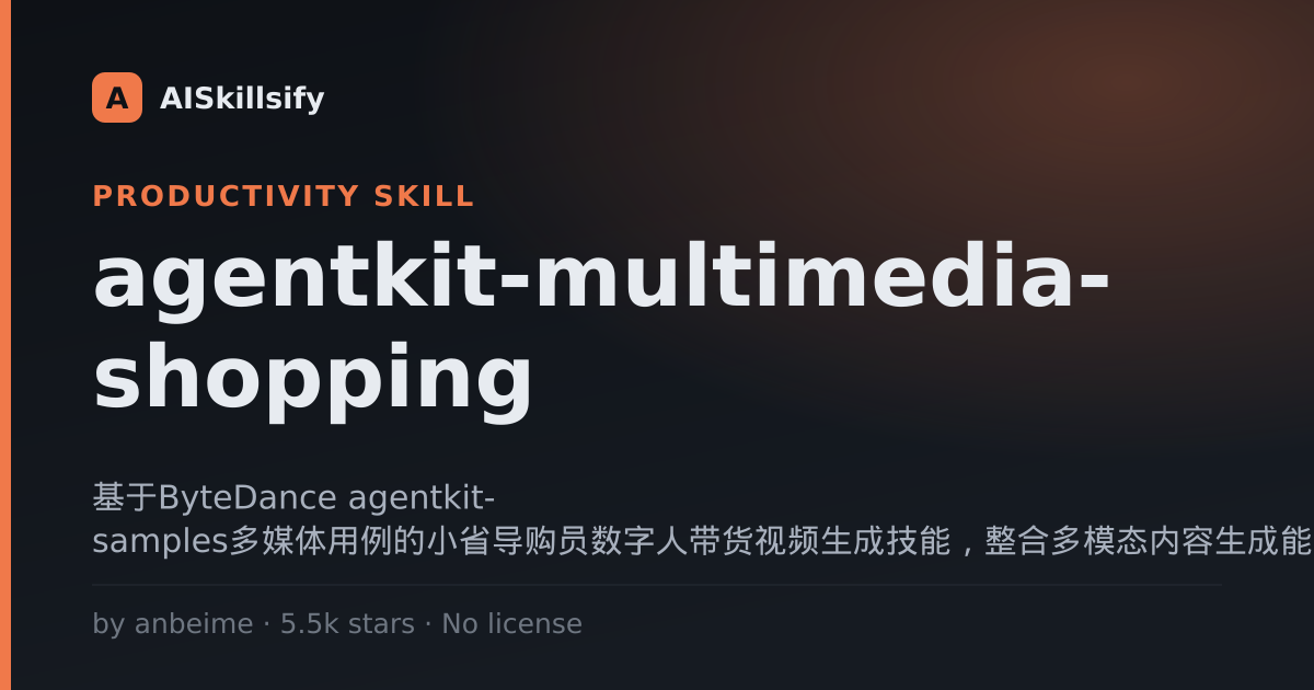 agentkit-multimedia-shopping skill by anbeime