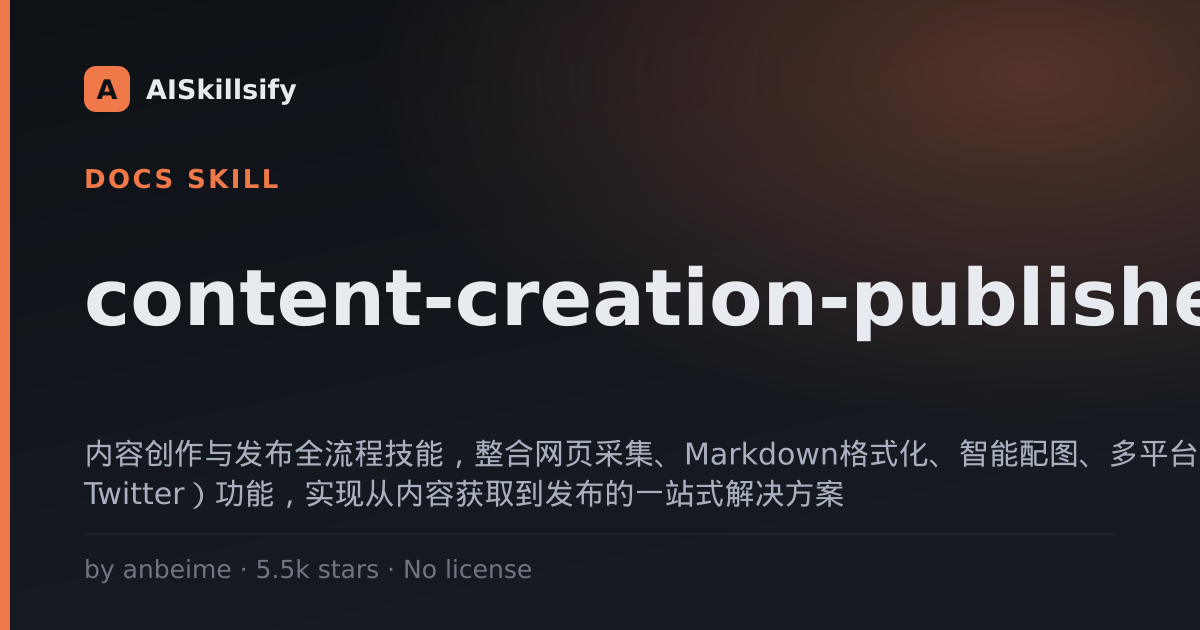 content-creation-publisher skill by anbeime