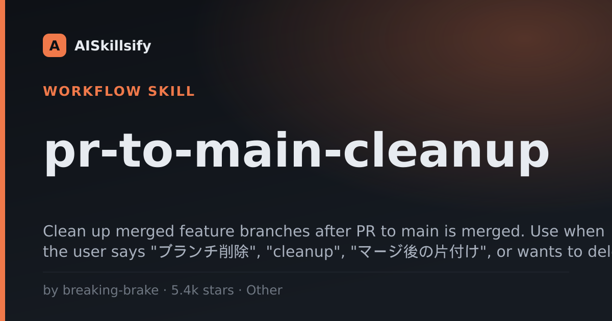 pr-to-main-cleanup skill by breaking-brake