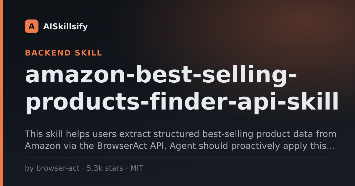 amazon-best-selling-products-finder-api-skill skill by browser-act