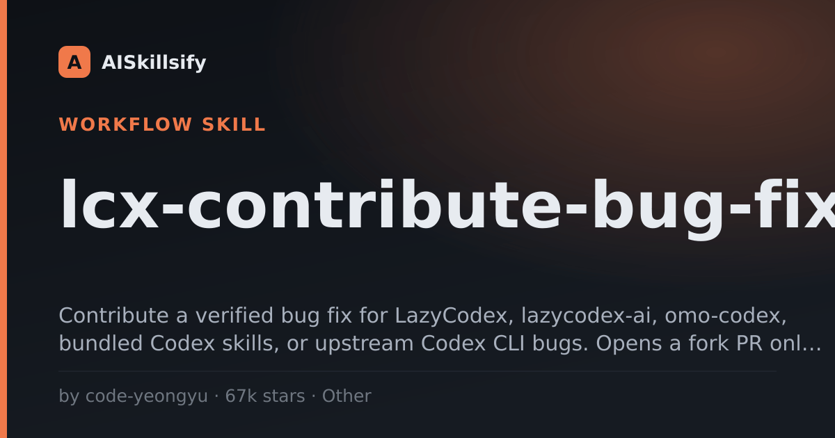 lcx-contribute-bug-fix skill by code-yeongyu