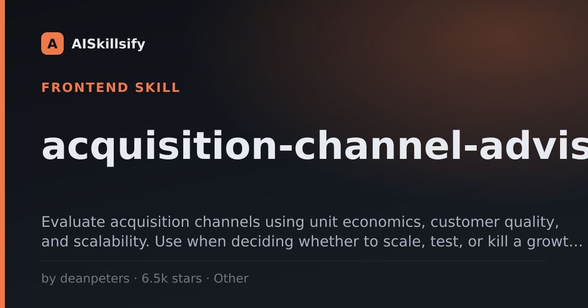 acquisition-channel-advisor skill by deanpeters