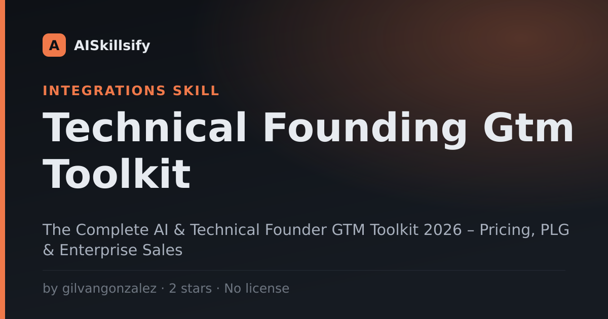 Technical Founding Gtm Toolkit skill by gilvangonzalez