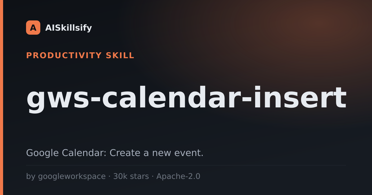 gws-calendar-insert skill by googleworkspace