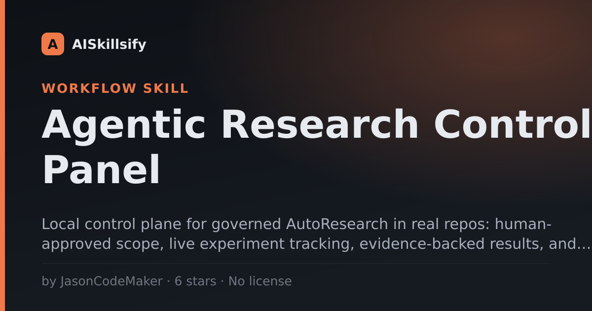 Agentic Research Control Panel skill by JasonCodeMaker