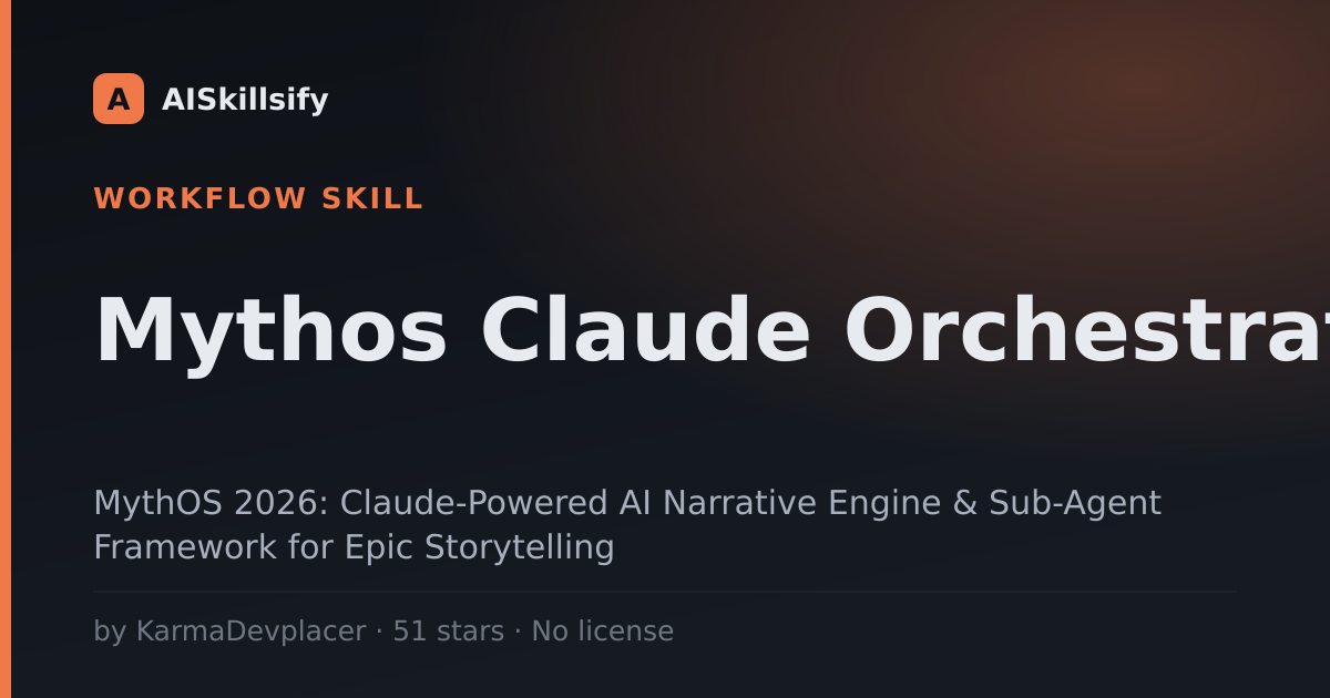 Mythos Claude Orchestrator skill by KarmaDevplacer
