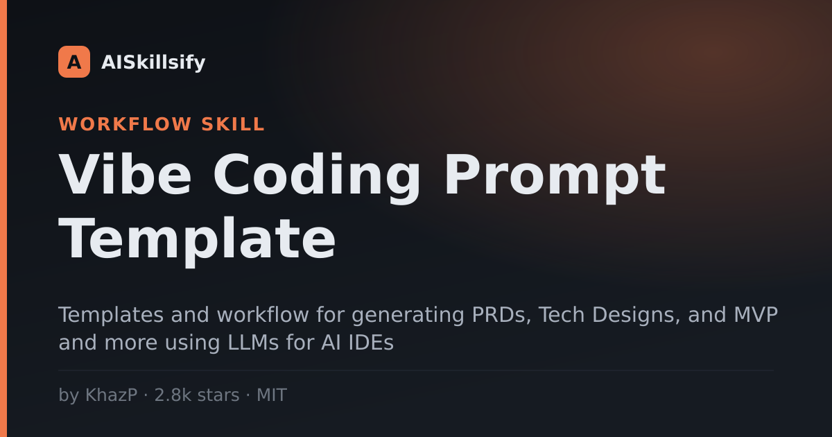 Vibe Coding Prompt Template skill by KhazP