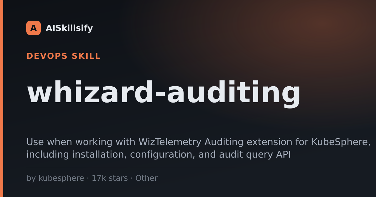 whizard-auditing skill by kubesphere