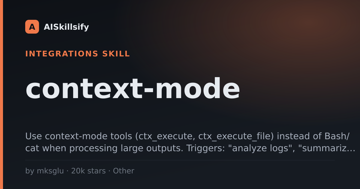 context-mode skill by mksglu