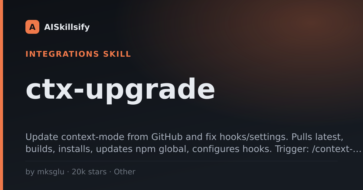 ctx-upgrade skill by mksglu