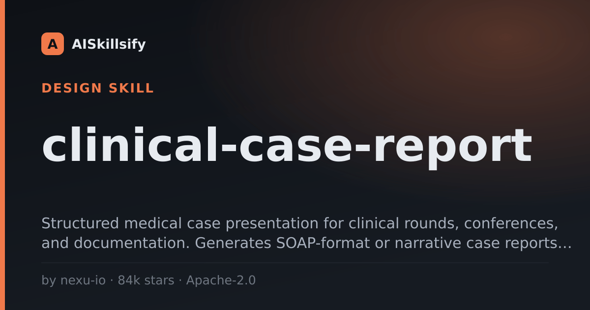 clinical-case-report skill by nexu-io