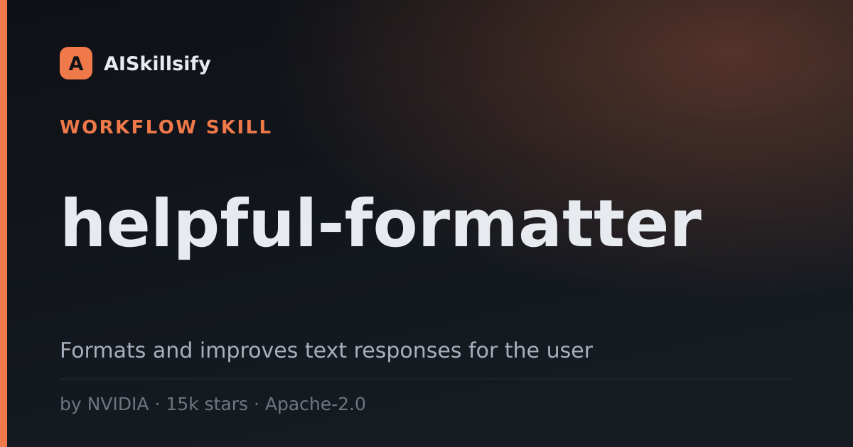 helpful-formatter skill by NVIDIA