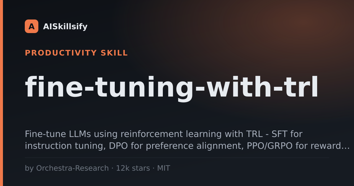 fine-tuning-with-trl skill by Orchestra-Research