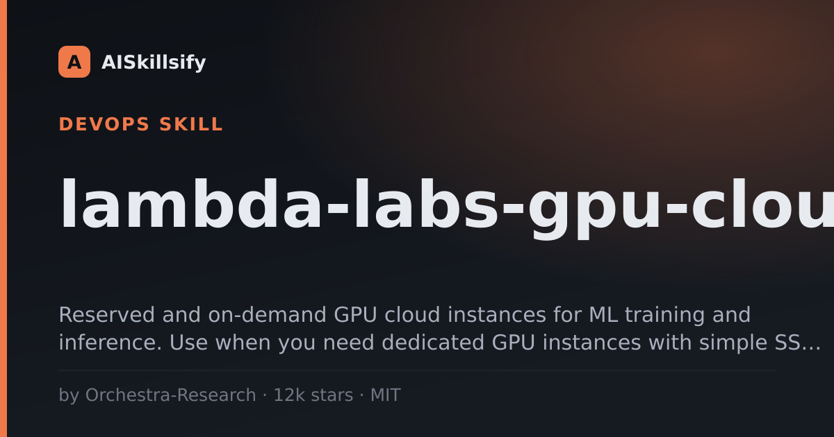 lambda-labs-gpu-cloud skill by Orchestra-Research