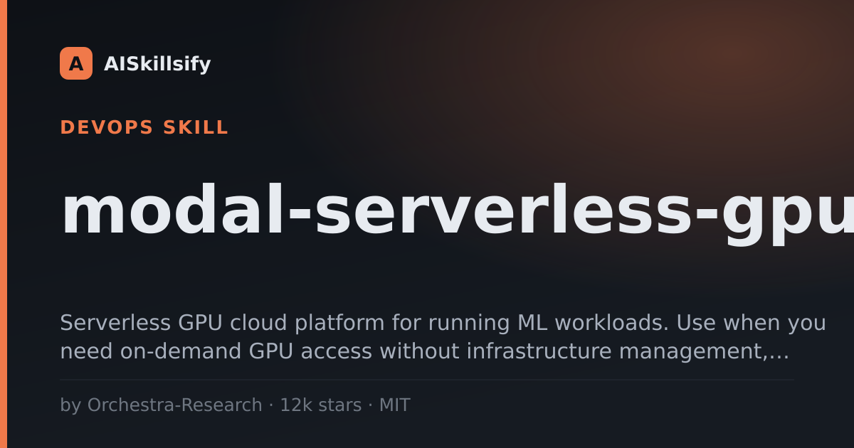 modal-serverless-gpu skill by Orchestra-Research