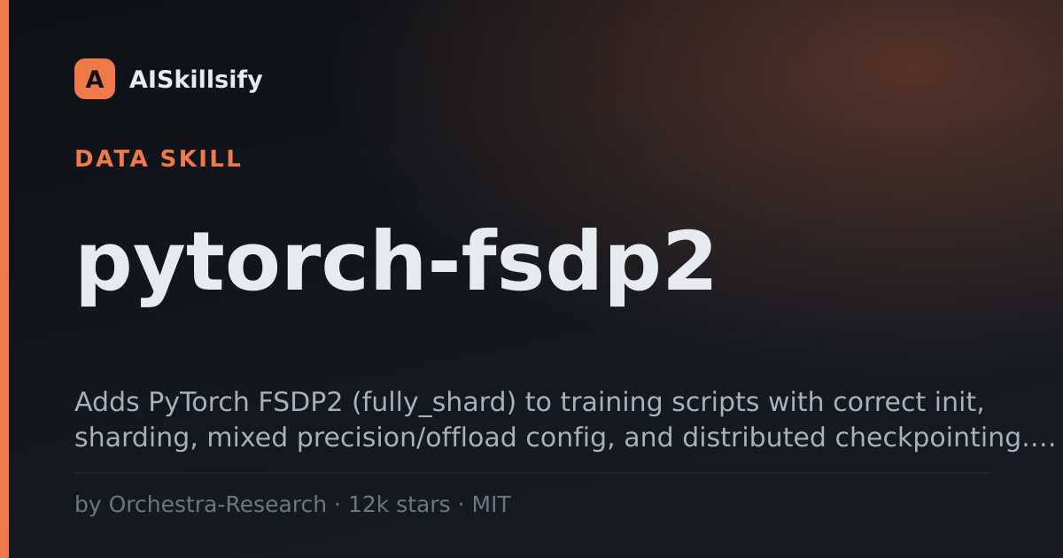 pytorch-fsdp2 skill by Orchestra-Research