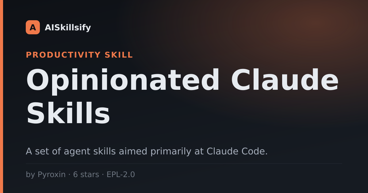 Opinionated Claude Skills skill by Pyroxin