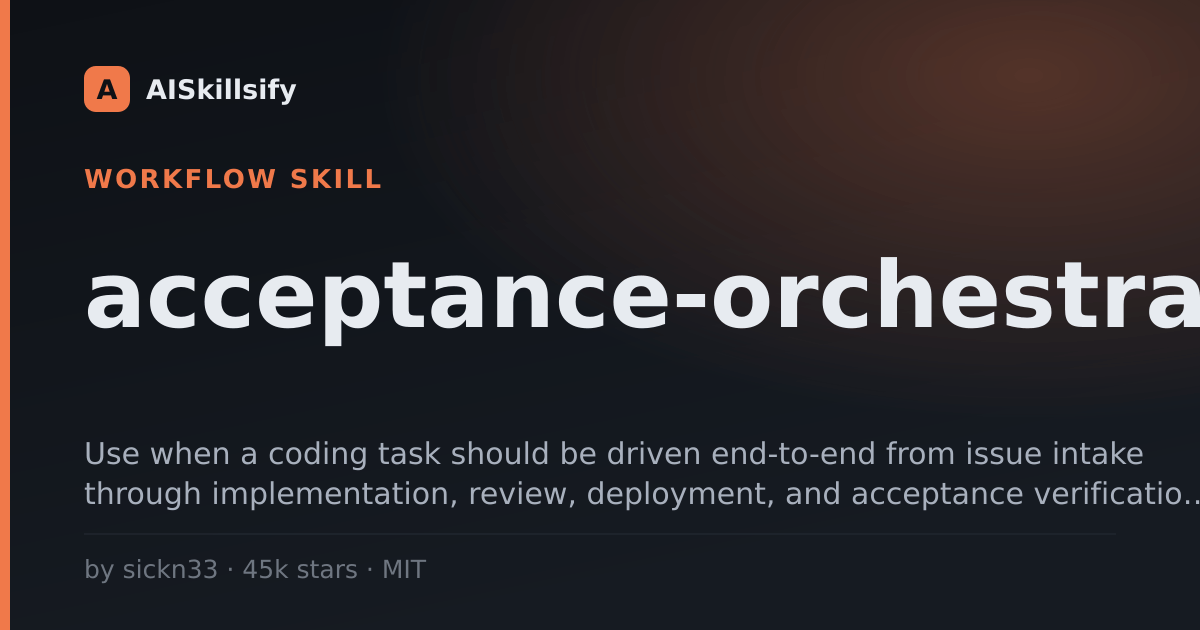 acceptance-orchestrator skill by sickn33