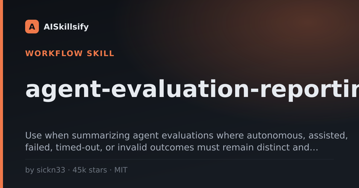 agent-evaluation-reporting skill by sickn33