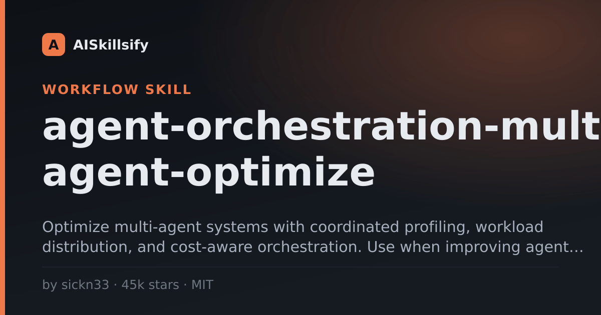 agent-orchestration-multi-agent-optimize skill by sickn33