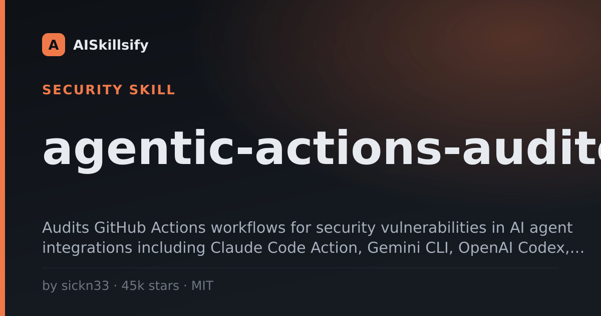 agentic-actions-auditor skill by sickn33