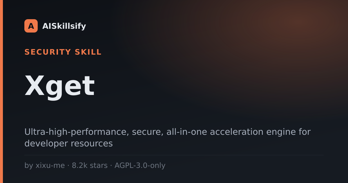 Xget skill by xixu-me